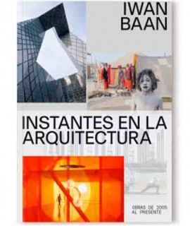 Instantes en la Arquitectura. Obras de 2005 al presente.