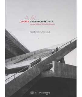 Zagreb Architecture guide an anthology of 100 buildings