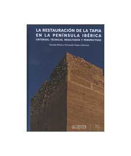 La restauración de la tapia en la peninsula ibérica Criterios, técnicas, resultados y perspectivas