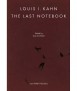 Louis I.Kahn. The last Notebook.