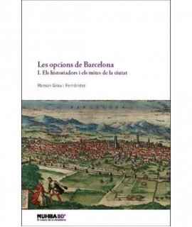 Barcelona's options 1. The historians and the myths of the city.