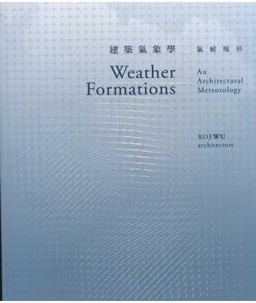 Weather Formations - An Architectural Meteorology Roewu Architecture