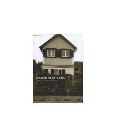 The Box of the Seven Sides: Notes on Architecture