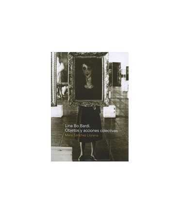 Lina Bo Bardi. Objects and collective actions
