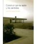 Construir con la razón y los sentidos