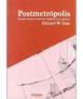 Postmetrópolis: estudios críticos sobre las ciudades y las regiones