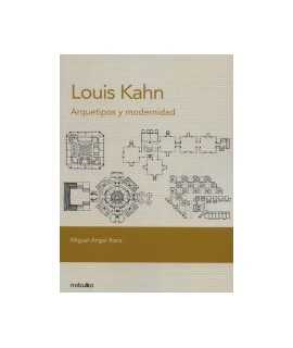 Louis Kahn Arquetipos y modernidad