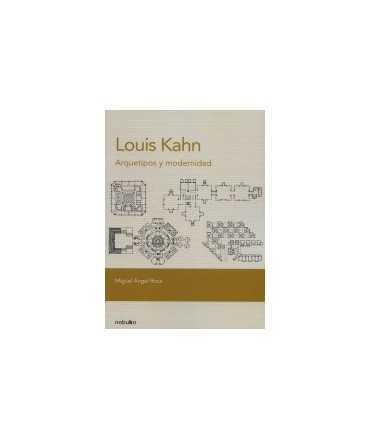 Louis Kahn Arquetipos y modernidad
