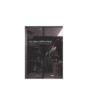La casa californiana. Experiencias domésticas de posguerra