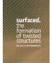 Surfaced. The formation of twisted structures