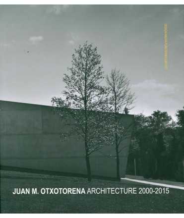 Juan M. Otxotorena: Architecture 2000-2015