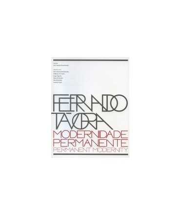 Fernando Távora: Modernidade Permanente/Permanent Modernity