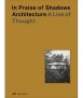 In Praise of Shadows Architecture: A Line of Thought 