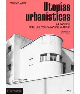 Urban Utopias. 44 walks through las neighborhoods of Madrid