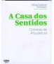 The House of the Senses: Chronicles of Architecture