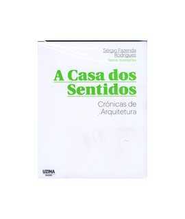 A casa dos Sentidos: Crónicas de Arquitectura