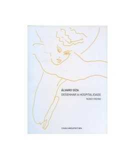 Álvaro Siza Desenhar a hospitalidade