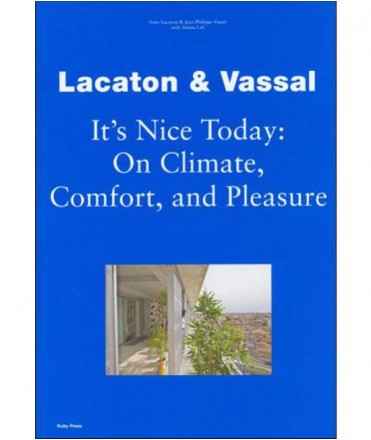 It's Nice Today: On Climate, Comfort, and Pleasure. Lacaton Vassal