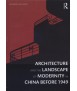Architecture and the Landscape of Modernity in China Before 1949