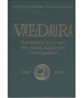 Valldaura, 1150-2025: A history of monks, kings, nobles, industrialists and researchers