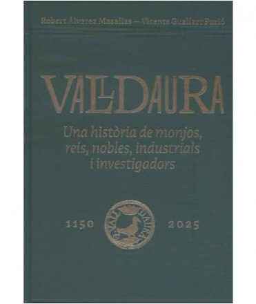 Valldaura, 1150-2025: Una història de monjos, reis, nobles, industrials i investigadors