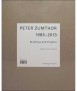 Peter Zumthor 1985-2013 Buildings and Projects