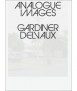 Analogue Images, Rory Gardiner, Maxime Delvaux