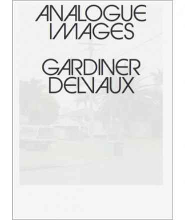 Analogue Images, Rory Gardiner, Maxime Delvaux