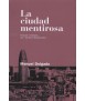 La ciudad mentirosa Fraude y miseria del Modelo Barcelona