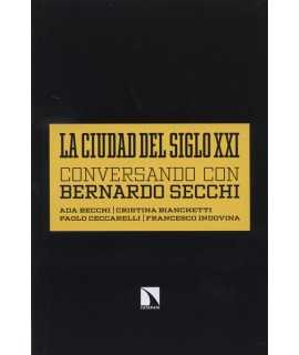 The City of the 21st Century.Talking with Bernardo Secchi