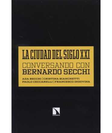 La Ciudad del Siglo XXI.Conversando con Bernardo Secchi