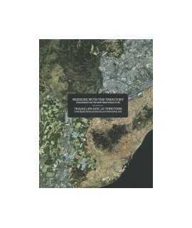Working with the territory: stategies for the new territorialities/Travailler avec le territoire: stratégies pour les nouvelles 