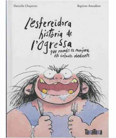 The frightening story of the Ogressa who only ate obedient children