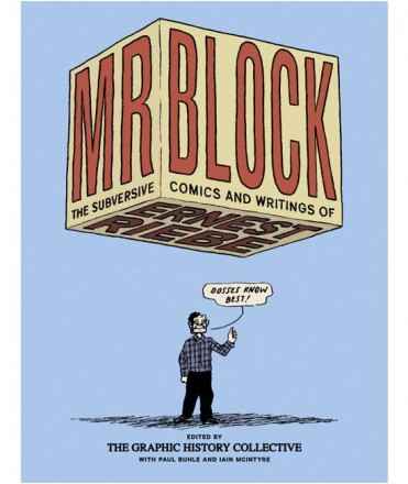 Mr. Block: The Subversive Comics and Writings of Ernest Riebe