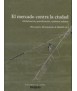El mercado contra la ciudad Globalización, gentrificación y políticas urbanas