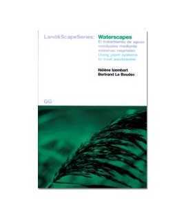 Waterscapes: el tratamiento de aguas residuales mediante sistemas vegetales / using plant systems to treat wastewater
