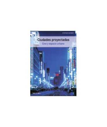 Projected cities: cinema and urban space