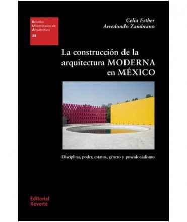 La construcción de la Arquitectura Moderna en México