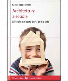 Architecture at school. Methods and proposals for the first cycle