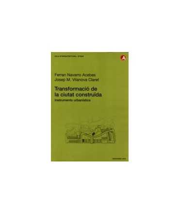 Transformació de la ciutat construïda: instruments urbanístics