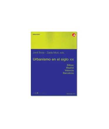 Urbanismo en el siglo XXI: Bilbao, Madrid, Valencia, Barcelona