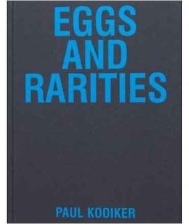 Paul Kooiker: Eggs and Rarities