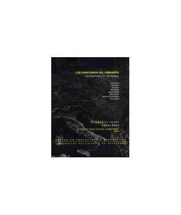 Territorios del urbanista, Los: 10 años, 1994-2004 / The territoires of the urbanist: 10 years, 1994-2004