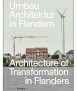 Architecture of Transformation in Flanders
