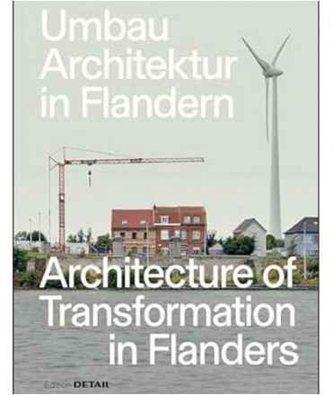 Architecture of Transformation in Flanders