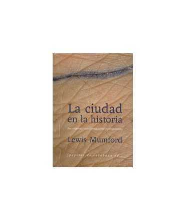 La ciudad en la historia: sus orígenes, transformaciones y perpectivas
