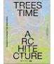 Trees Time Architecture