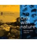 Only with nature: catalogue of the III European Landscape Biennial 2003 / Sólo amb natura: catàleg de la III Biennial Europea de