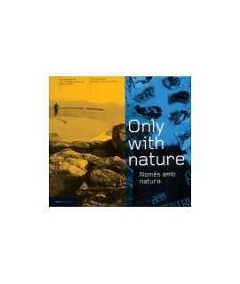 Only with nature: catalogue of the III European Landscape Biennial 2003 / Sólo amb natura: catàleg de la III Biennial Europea de