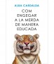 Com engegar a la merda de manera educada